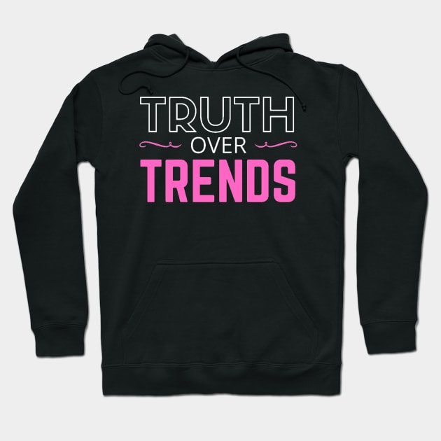 TRUTH OVER TRENDS Hoodie by SOCMinistries